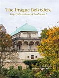 The Prague Belvedere - Imperial Lusthaus of Ferdinand I