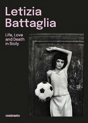 Letizia Battaglia: Life, Love and Death in Sicily