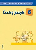 Český jazyk 6/II. díl - Komunikační a slohová výchova