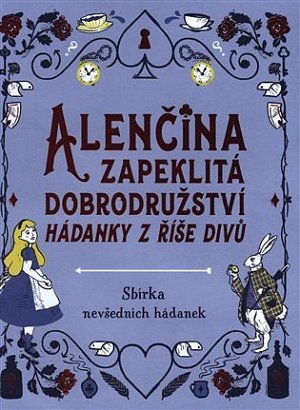 Alenčina zapeklitá dobrodružství - Hádanky v říše Divů