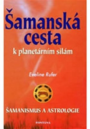 Šamanská cesta k planetárním silám