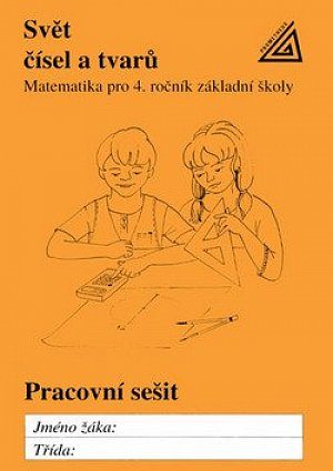 Matematika pro 4. roč. ZŠ PS Svět čísel a tvarů - pracovní sešit