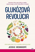 Glukozova revolucia / Udržte hladinu cukru v krvi v rovnováhe a váš život sa zmení