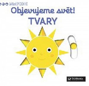 MiniPEDIE Objevujeme svět! Tvary