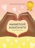 Magnetické rodičovství - Výchova vedená srdcem, 2.  vydání