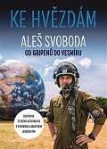 Ke hvězdám - Aleš Svoboda Od gripenů do vesmíru