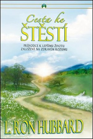 Cesta ke štěstí - Průvodce k lepšímu životu založený na zdravém životu