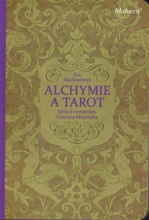 Alchymie a tarot - klíče k románům Gustava Meyrinka