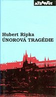 Únorová tragédie - Svědectví přímého účastníka