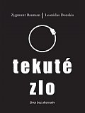 Tekuté zlo - Žvot bez alternativ