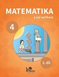 Matematika a její aplikace pro 4. ročník 2. díl - 4. ročník, 2.  vydání