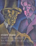 Sváry zření - Fazety modernity na přelomu 19. a 20