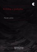 Kritika v pohybu - Literární kritika a metakritika 90. let 20. století