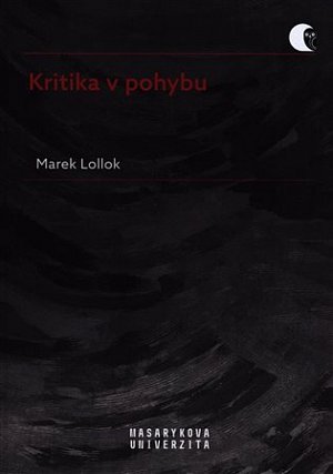 Kritika v pohybu - Literární kritika a metakritika 90. let 20. století