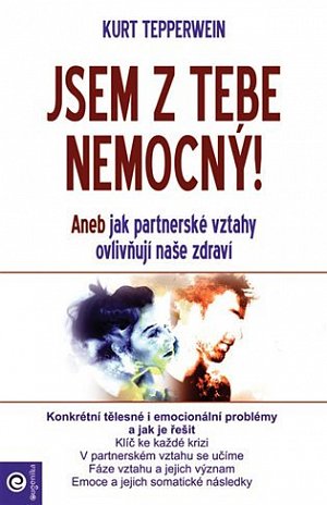 Jsem z tebe nemocný - Aneb jak partnerské vztahy ovlivňují naše zdraví
