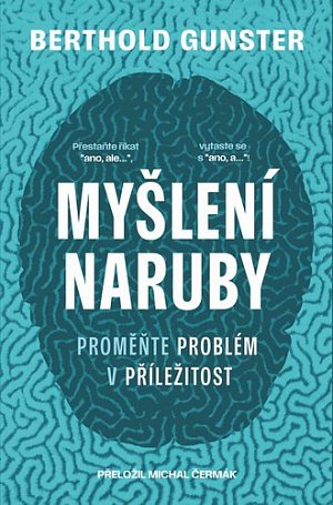 Myšlení naruby: Proměňte problém v příležitost