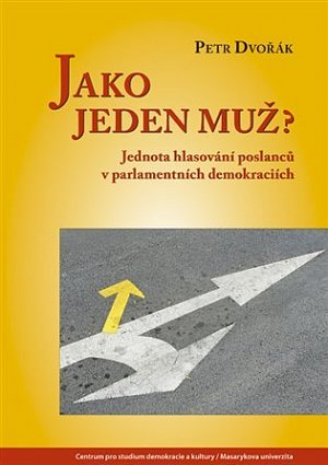 Jako jeden muž? - Jednota hlasování poslanců v parlamentních demokraciích