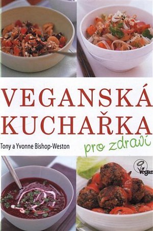 Veganská kuchařka pro zdraví