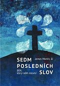 Sedm posledních slov - Bůh, který nám rozumí