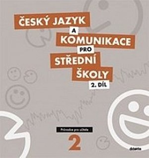 Český jazyk a komunikace pro SŠ - 2.díl (průvodce pro učitele)