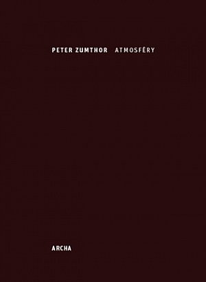 Atmosféry - Architektura v okolním prostoru, věci, které mne obklopují
