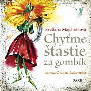 Chyťme šťastie za gombík