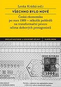 Všechno bylo nové - Česká ekonomika po roce 1989