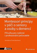 Montessori principy v péči o seniory a osoby s demencí - Příručka pro rodinné i profesionální pečovatele