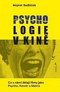 Psychologie v kině - Co s námi dělají filmy jako Psycho, Kmotr a Matrix