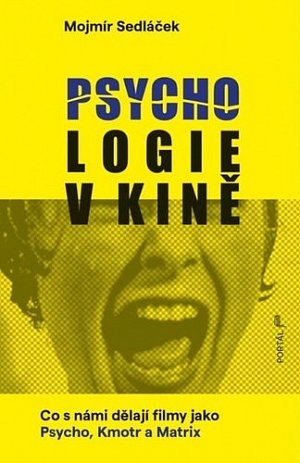 Psychologie v kině - Co s námi dělají filmy jako Psycho, Kmotr a Matrix