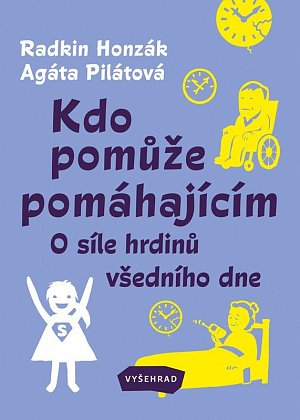 Kdo pomůže pomáhajícím - O síle hrdinů všedního dne