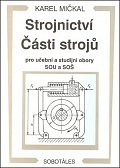 Strojnictví Části strojů - pro učební a studijní obory SOU a SOŠ