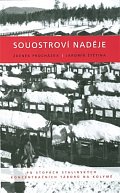Souostroví naděje - Po stopách stalinských koncentračních táborů na Kolymě