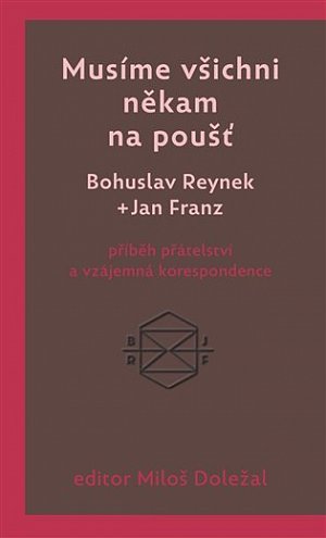 Musíme všichni někam na poušť: příběh přátelství a vzájemná korespondence