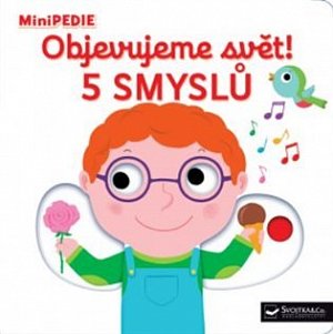 MiniPEDIE Objevujeme svět! 5 smyslů