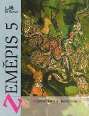 Zeměpis 5 - Hospodářství a společnost