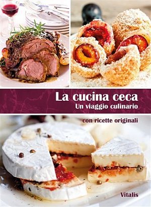 La cucina ceca - Un viaggio culinario con fotografie e ricette originali