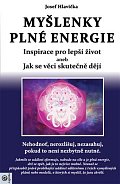 Myšlenky plné energie - Inspirace pro lepší život aneb Jak se věci skutečně dějí