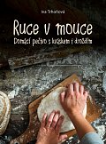 Ruce v mouce - Domácí pečivo s kváskem i droždím