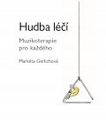 Hudba léčí - Muzikoterapie pro každého