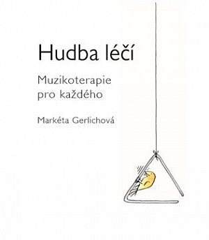 Hudba léčí - Muzikoterapie pro každého
