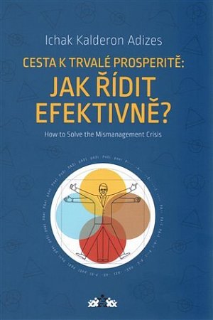 Jak řídit efektivně? / How to Solve the Mismanagement Crisis?