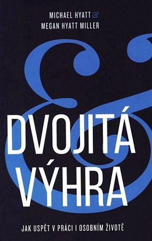 Dvojitá výhra / Jak uspět v práci i osobním životě
