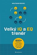 Velký IQ a EQ trenér - Více než 600 cvičení pro rozvoj myšlení, lepší paměť a koncentraci + EQ testy