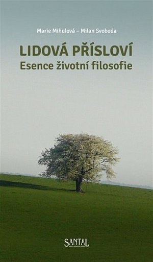 Lidová přísloví - Esence životní filosofie