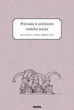 Průvodce k učebnicím českého jazyka 3.ročník ZŠ