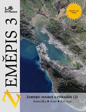 Zeměpis 3 - Zeměpis oceánů a světadílů 2 Amerika, Asie, Evropa
