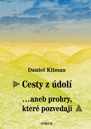 Cesty z údolí… aneb prohry, které pozvedají