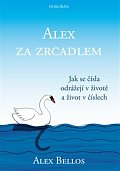Alex za zrcadlem - Jak se čísla odrážejí v životě a život v číslech