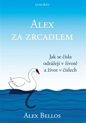 Alex za zrcadlem - Jak se čísla odrážejí v životě a život v číslech